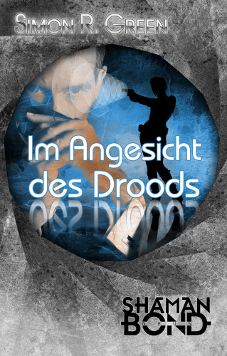 Simon R. Green: Im Angesicht des Drood