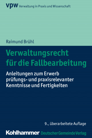 Raimund Brühl: Verwaltungsrecht für die Fallbearbeitung