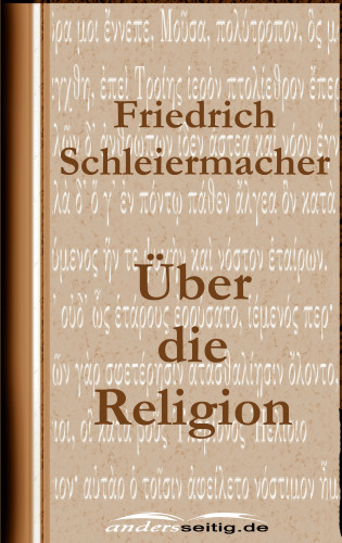 Friedrich Schleiermacher: Über die Religion