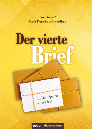 Oliver Anwar & Marie-Françoise de Merveilleux: Der vierte Brief