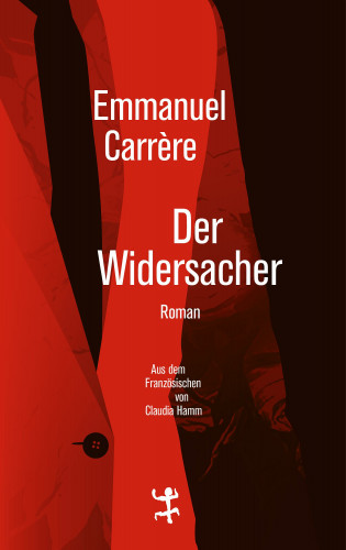 Emmanuel Carrère: Der Widersacher