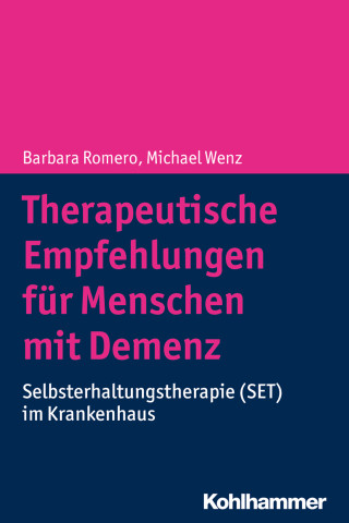Barbara Romero, Michael Wenz: Therapeutische Empfehlungen für Menschen mit Demenz