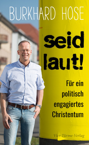 Burkhard Hose: Seid laut!