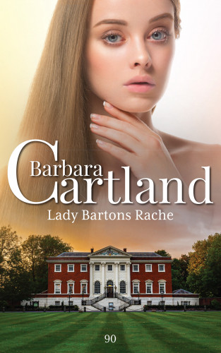 Barbara Cartland: Lady Bartons Rache