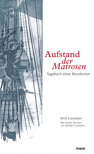 Dirk Liesemer: Aufstand der Matrosen