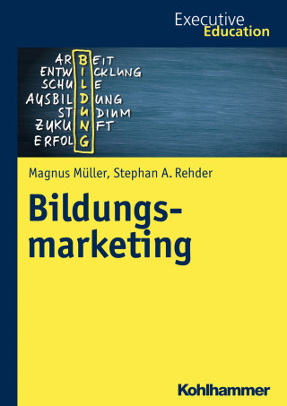 Magnus Müller, Stephan A. Rehder: Bildungsmarketing
