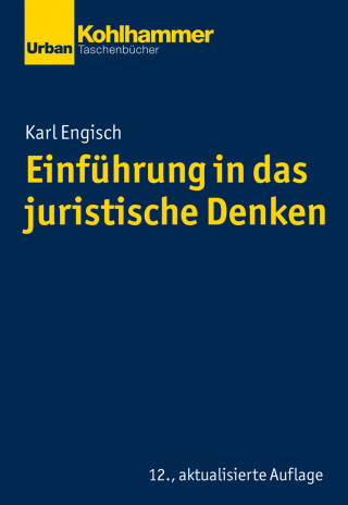 Karl Engisch, Thomas Würtenberger, Dirk Otto: Einführung in das juristische Denken