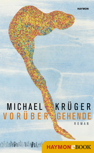 Michael Krüger: Vorübergehende
