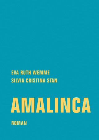 Eva Ruth Wemme, Silvia Cristina Stan: Amalinca