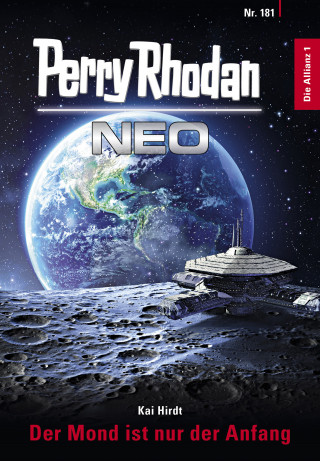 Kai Hirdt: Perry Rhodan Neo 181: Der Mond ist nur der Anfang