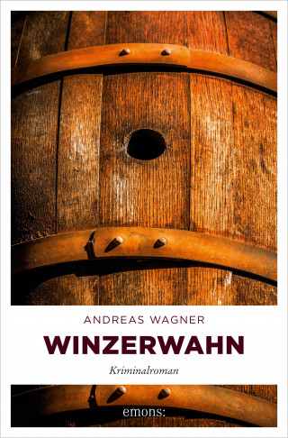 Andreas Wagner: Winzerwahn