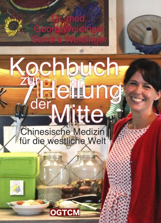 Georg Weidinger, Sandra Weidinger: Kochbuch zur Heilung der Mitte