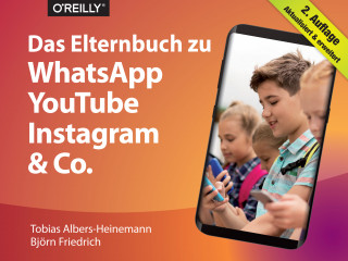 Tobias Albers-Heinemann, Björn Friedrich: Das Elternbuch zu WhatsApp, YouTube, Instagram & Co.