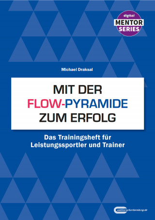 Michael Draksal: Mit der Flow-Pyramide zum Erfolg