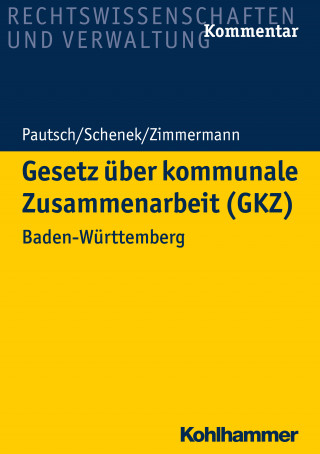 Arne Pautsch, Kai-Markus Schenek, Achim Zimmermann: Gesetz über kommunale Zusammenarbeit (GKZ)