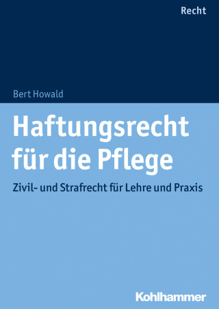 Bert Howald: Haftungsrecht für die Pflege