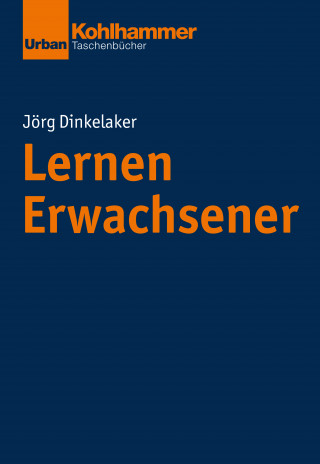 Jörg Dinkelaker: Lernen Erwachsener