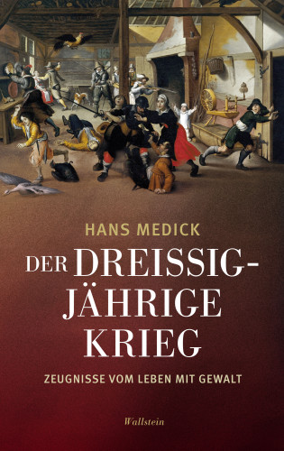 Hans Medick: Der Dreißigjährige Krieg