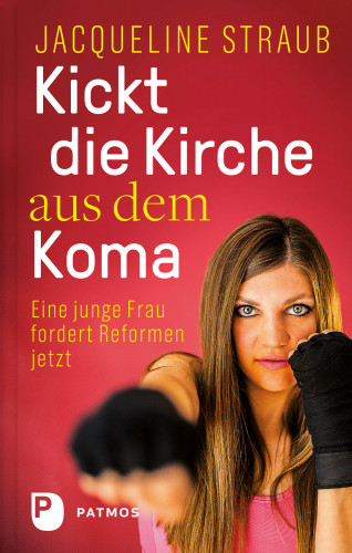 Jacqueline Straub: Kickt die Kirche aus dem Koma