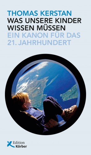 Thomas Kerstan: Was unsere Kinder wissen müssen