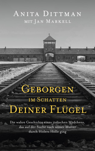 Anita Dittman, Jan Markell: Geborgen im Schatten deiner Flügel