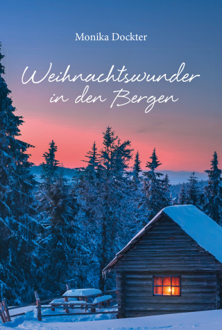 Monika Dockter: Weihnachtswunder in den Bergen