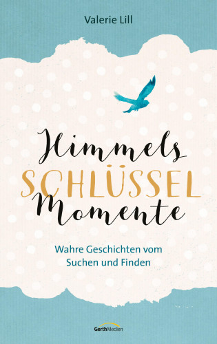 Valerie Lill: Himmels-Schlüssel-Momente
