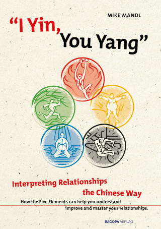 Mike Mandl: I Yin, You Yang: Interpreting Relationships the Chinese Way
