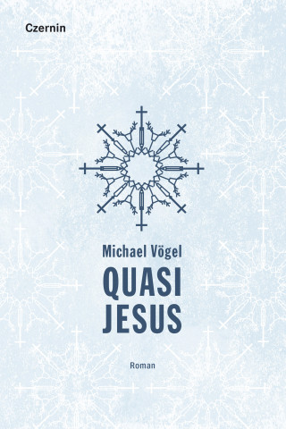 Michael Vögel: Quasi Jesus
