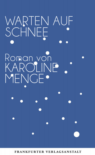 Karoline Menge: Warten auf Schnee