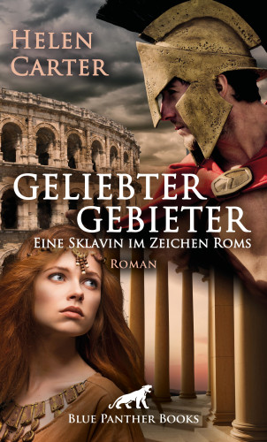 Helen Carter: Geliebter Gebieter - Eine Sklavin im Zeichen Roms | Erotischer Roman