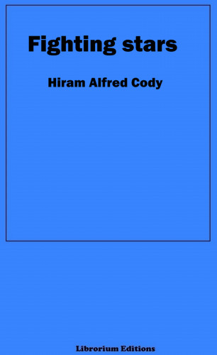 Hiram Alfred Cody: Fighting Stars
