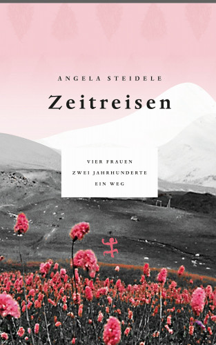 Angela Steidele: Zeitreisen