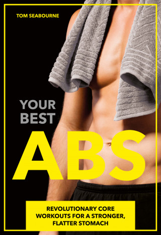 Tom Seabourne: Your Best Abs
