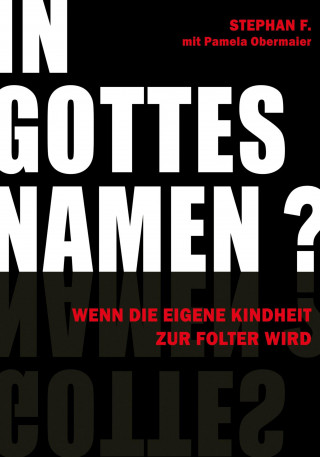 Stephan F., Pamela Obermaier: IN GOTTES NAMEN?