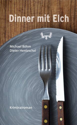 Michael Böhm, Dieter Hentzschel: Dinner mit Elch