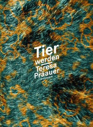 Teresa Präauer: Tier werden