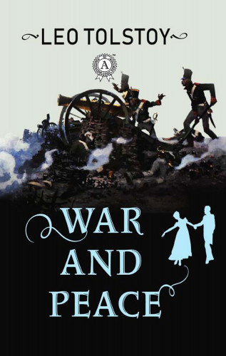 Leo Tolstoi: War and Peace