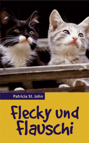 Patricia St. John: Flecky und Flauschi