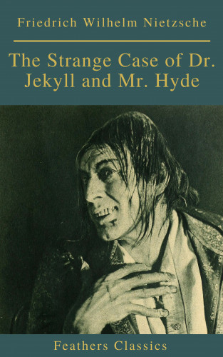 Robert Louis Stevenson, Feathers Classics: The Strange Case of Dr. Jekyll and Mr. Hyde ( Feathers Classics)