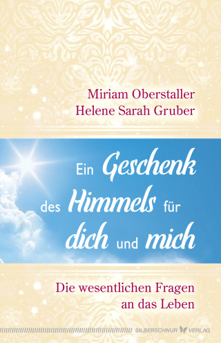 Miriam Oberstaller, Helene Sarah Gruber: Ein Geschenk des Himmels für dich und mich