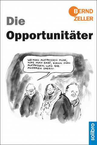 Bernd Zeller: Die Opportunitäter