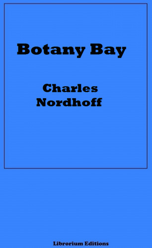 Charles Bernard Nordhoff, James Norman Hall: Botany Bay