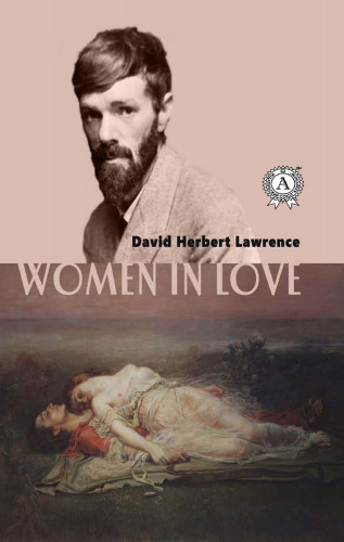 David Herbert Lawrence: Women in Love