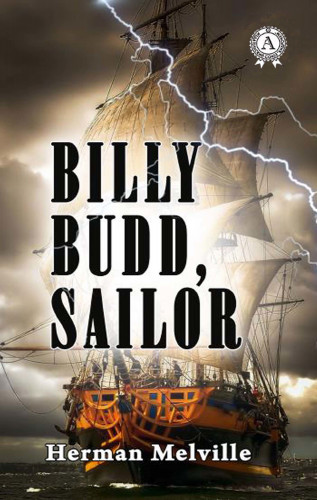Herman Melville: Billy Budd, Sailor