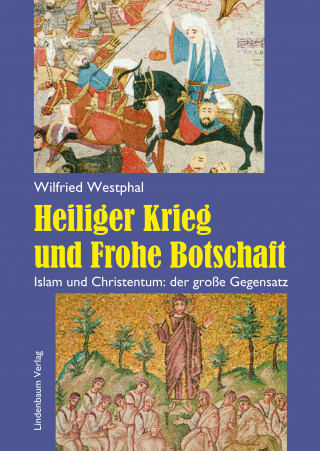 Wilfried Westphal: Heiliger Krieg und Frohe Botschaft