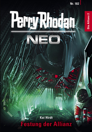 Kai Hirdt: Perry Rhodan Neo 182: Festung der Allianz