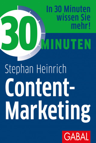 Stephan Heinrich: 30 Minuten Content-Marketing