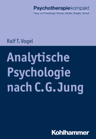Ralf T. Vogel: Analytische Psychologie nach C. G. Jung