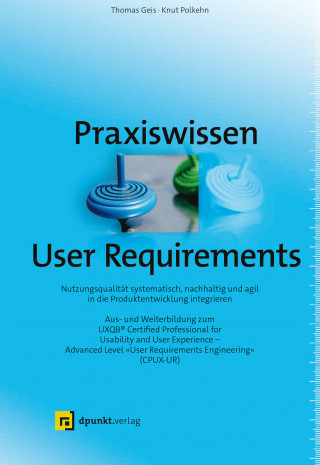Thomas Geis, Knut Polkehn: Praxiswissen User Requirements